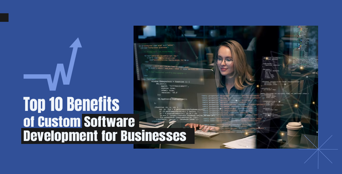 How Custom Software Development Can Give Your Business a Competitive Edge